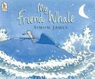 Beispielbild fr My Friend Whale zum Verkauf von Wonder Book