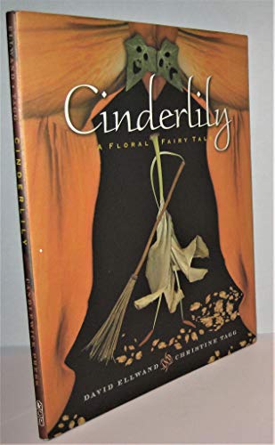 Imagen de archivo de Cinderlily: A Floral Fairy Tale a la venta por HPB Inc.