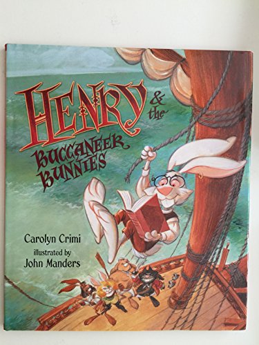 Henry & the Buccaneer Bunnies - Crimi, Carolyn