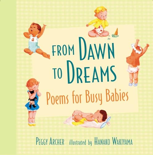 Stock image for From Dawn to Dreams : Poems for Busy Babies for sale by Better World Books