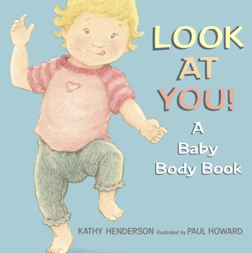 9780763627454: Look at You!: A Baby Body Book