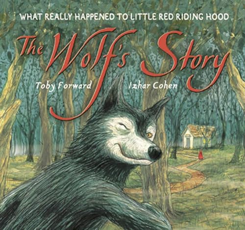 Imagen de archivo de The Wolfs Story: What Really Happened to Little Red Riding Hood a la venta por Goodwill