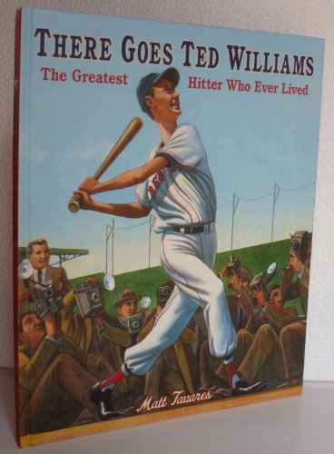 Beispielbild fr There Goes Ted Williams : The Greatest Hitter Who Ever Lived zum Verkauf von Better World Books