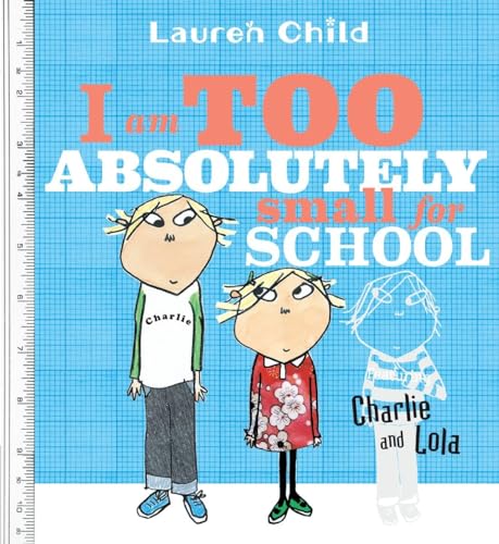 Beispielbild fr I Am Too Absolutely Small for School (Charlie and Lola) zum Verkauf von Your Online Bookstore