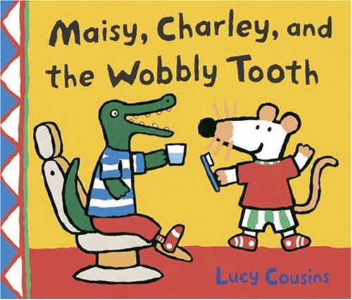 Beispielbild fr Maisy, Charley, and the Wobbly Tooth: A Maisy First Experience Book zum Verkauf von Jenson Books Inc