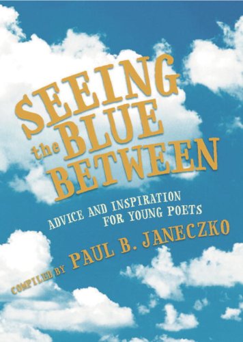 Beispielbild fr Seeing the Blue Between: Advice and Inspiration for Young Poets zum Verkauf von SecondSale