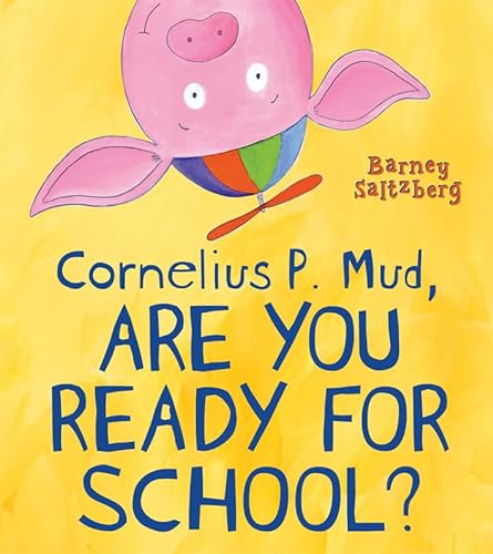 Beispielbild fr Cornelius P. Mud, Are You Ready for School? zum Verkauf von Wonder Book