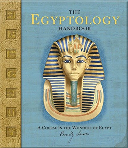 Beispielbild fr The Egyptology Handbook: A Course in the Wonders of Egypt (Ologies) zum Verkauf von SecondSale