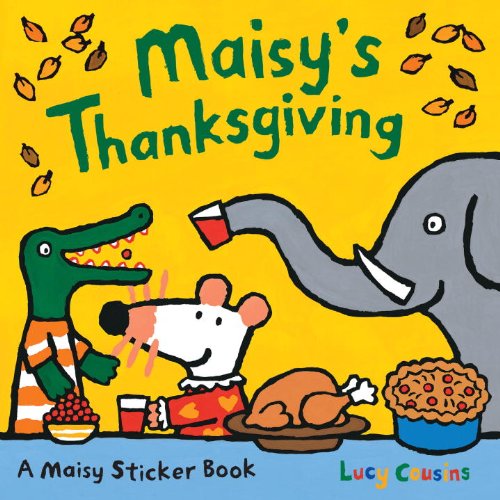 Maisy's Thanksgiving Sticker Book (9780763630485) by Cousins, Lucy