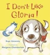 Beispielbild fr I Don't Like Gloria! zum Verkauf von Better World Books: West