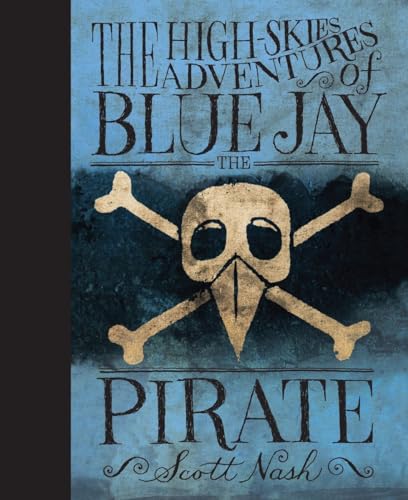 Beispielbild fr The High Skies Adventures of Blue Jay the Pirate zum Verkauf von More Than Words