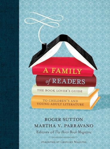 A Family of Readers: The Book Lover's Guide to Children's and YA Literature