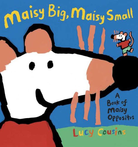 9780763634063: Maisy Big, Maisy Small: A Book of Maisy Opposites