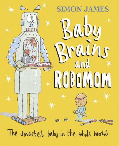 Baby Brains and RoboMom (9780763634636) by James, Simon