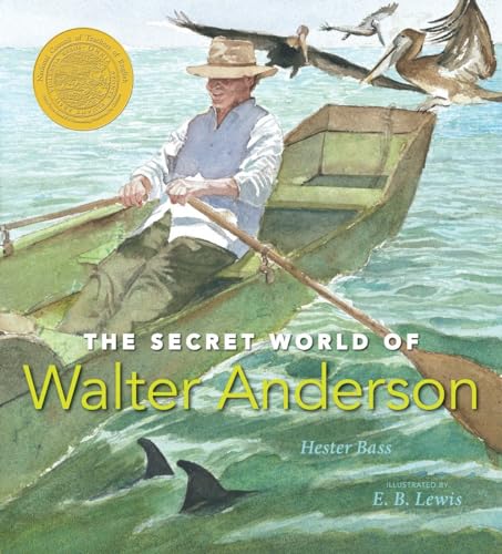 Imagen de archivo de The Secret World of Walter Anderson (Orbis Pictus Award for Outstanding Nonfiction for Children) a la venta por Once Upon A Time Books