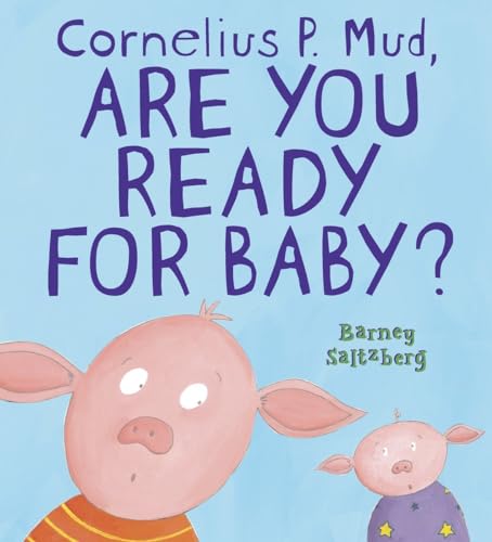 Beispielbild fr Cornelius P. Mud, Are You Ready for Baby? zum Verkauf von SecondSale