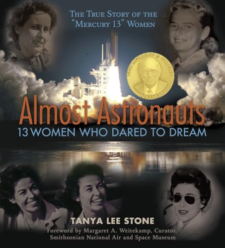 Beispielbild fr Almost Astronauts: 13 Women Who Dared to Dream (Jane Addams Honor Book (Awards)) zum Verkauf von SecondSale