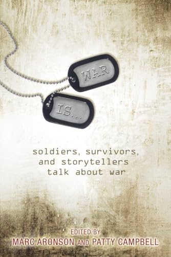 Stock image for War Is.: Soldiers, Survivors, and Storytellers Talk About War for sale by Your Online Bookstore