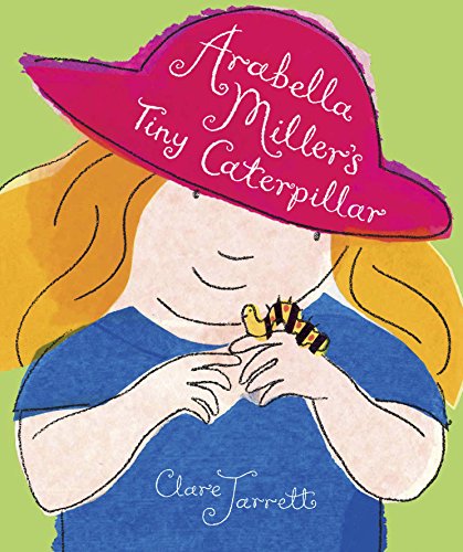 Stock image for Arabella Miller's Tiny Caterpillar for sale by Better World Books