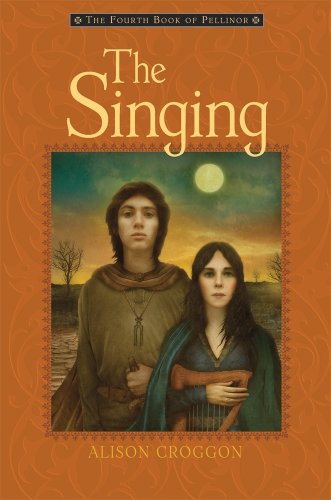 The Singing: The Fourth Book of Pellinor (Pellinor Series, Band 4) - Alison Croggon