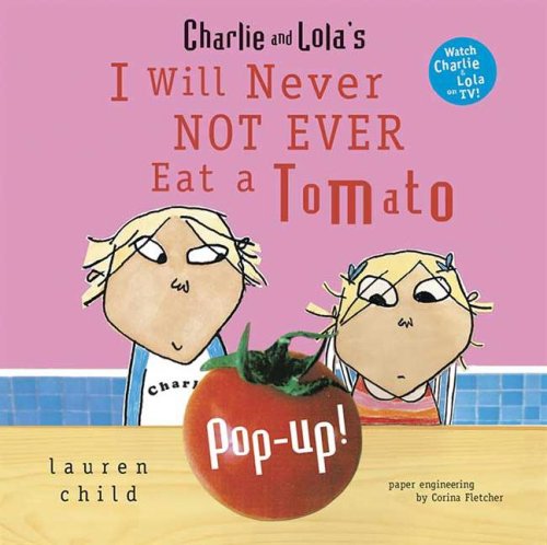 9780763637088: I Will Never Not Ever Eat a Tomato (Charlie & Lola)