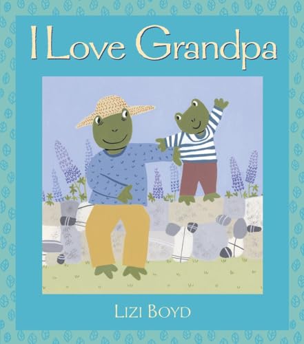 Stock image for I Love Grandpa: Super Sturdy Picture Books for sale by ThriftBooks-Atlanta
