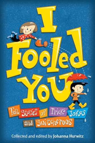 Stock image for I Fooled You: Ten Stories of Tricks, Jokes and Switcheroos for sale by Wonder Book