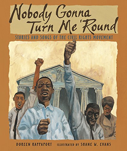 Imagen de archivo de Nobody Gonna Turn Me 'Round: Stories and Songs of the Civil Rights Movement a la venta por SecondSale