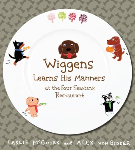 Beispielbild fr Wiggens Learns His Manners at the Four Seasons Restaurant zum Verkauf von SecondSale