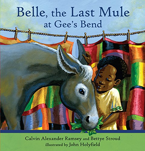 9780763640583: Belle, the Last Mule at Gee's Bend: A Civil Rights Story