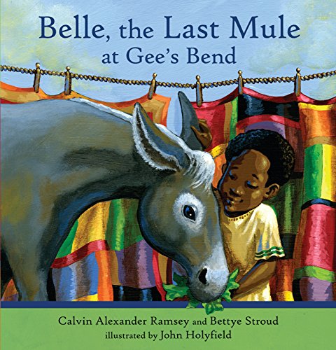 Stock image for Belle, The Last Mule at Gee's Bend: A Civil Rights Story for sale by HPB-Diamond