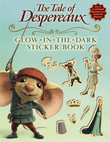 Imagen de archivo de The Tale of Despereaux Movie Tie-In: Glow-in-the-Dark Sticker Book a la venta por ZBK Books