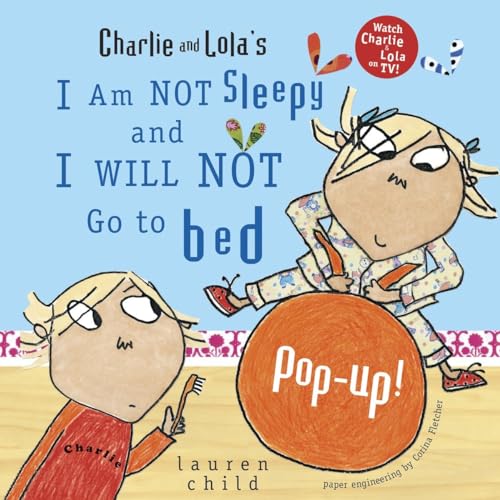 9780763640989: Charlie and Lola's I Am Not Sleepy and I Will Not Go to Bed Pop-Up (Charlie & Lola)