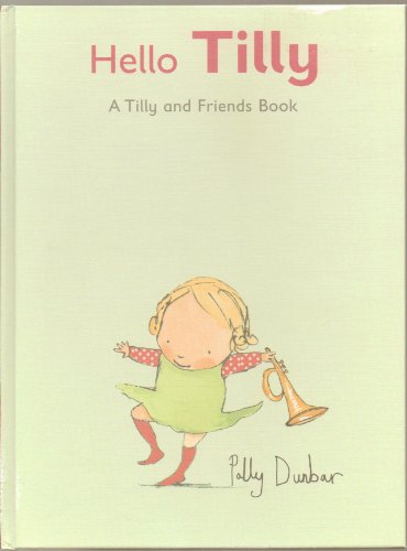 Stock image for Hello, Tilly: A Tilly and Friends Books for sale by Wonder Book