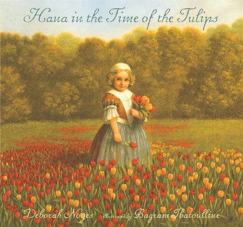 9780763641313: Hana in the Time of the Tulips