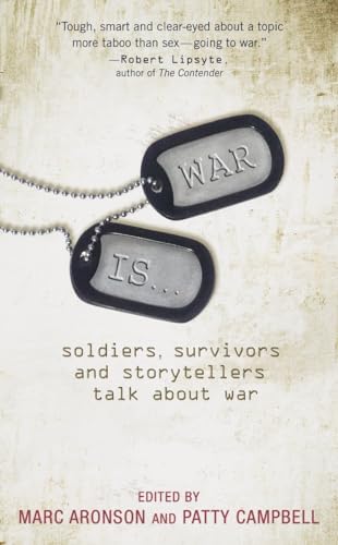 Beispielbild fr War Is. : Soldiers, Survivors and Storytellers Talk about War zum Verkauf von Better World Books: West