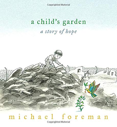 Beispielbild fr A Child's Garden: A Story of Hope zum Verkauf von Front Cover Books