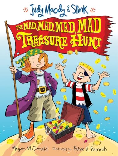 Judy Moody and Stink: The Mad, Mad, Mad, Mad Treasure Hunt - McDonald, Megan and Peter H. Reynolds