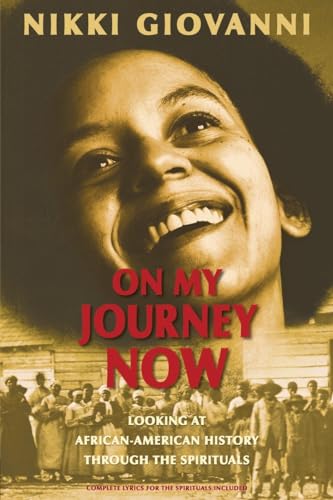 Stock image for On My Journey Now: Looking at African-American History Through the Spirituals for sale by SecondSale