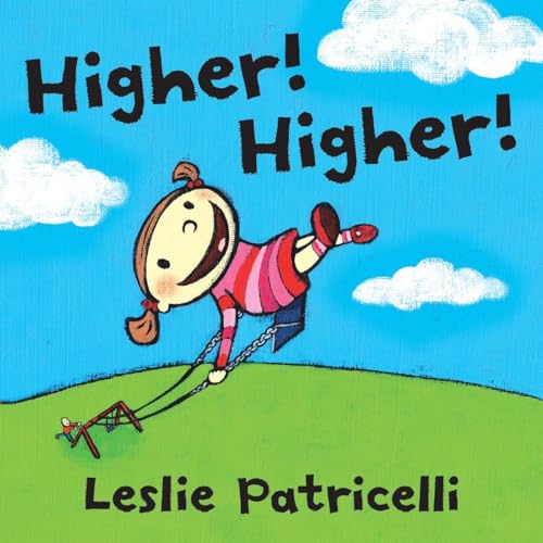 Beispielbild fr Higher! Higher! (Leslie Patricelli board books) zum Verkauf von Wonder Book