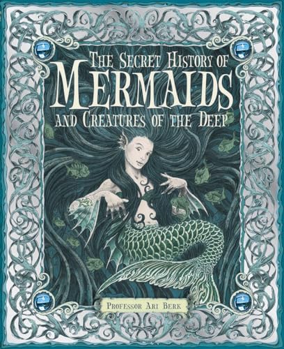 Stock image for The Secret History of Mermaids and Creatures of the Deep for sale by ThriftBooks-Dallas