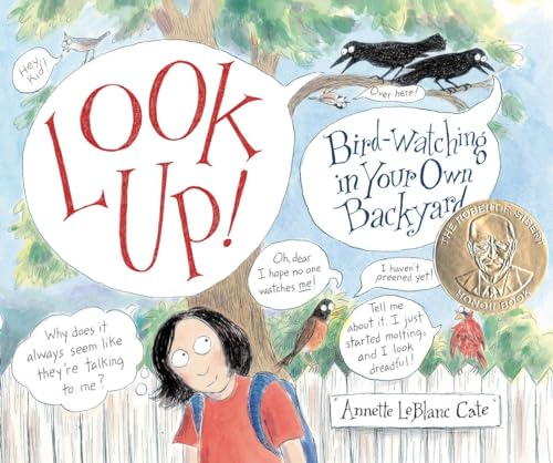 Imagen de archivo de Look Up!: Bird-Watching in Your Own Backyard (Robert F. Sibert Informational Honor Books) a la venta por SecondSale