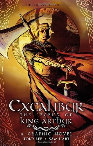 9780763646448: Excalibur: The Legend of King Arthur (Heroies & Heroines)