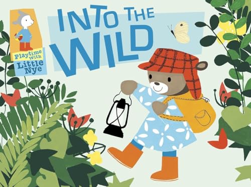 Stock image for Into the Wild: Playtime with Little Nye for sale by SecondSale