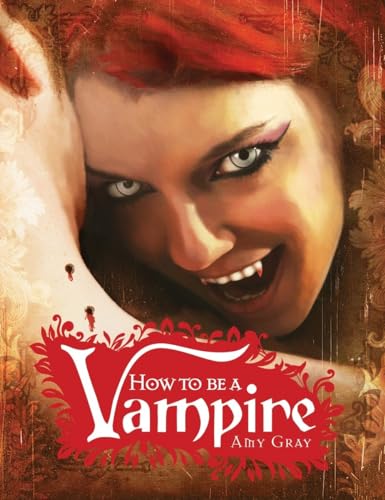 Stock image for How to Be a Vampire: A Fangs-On Guide for the Newly Undead for sale by Your Online Bookstore