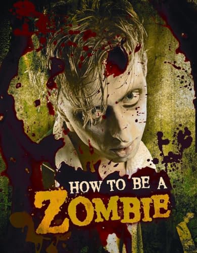 Imagen de archivo de How to Be a Zombie: The Essential Guide for Anyone Who Craves Brains a la venta por WorldofBooks