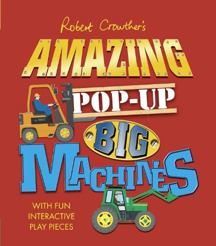 Beispielbild fr Robert Crowther's Amazing Pop-up Big Machines zum Verkauf von Better World Books