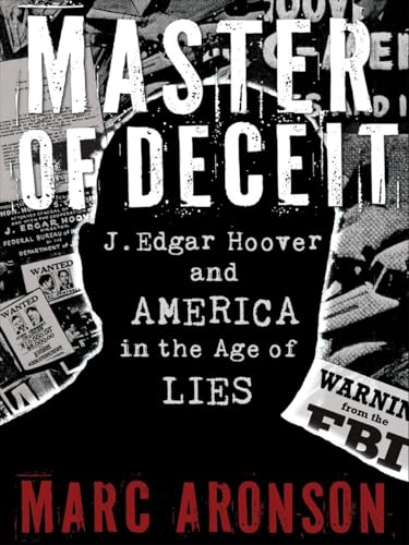 Stock image for Master of Deceit: J. Edgar Hoover and America in the Age of Lies for sale by SecondSale