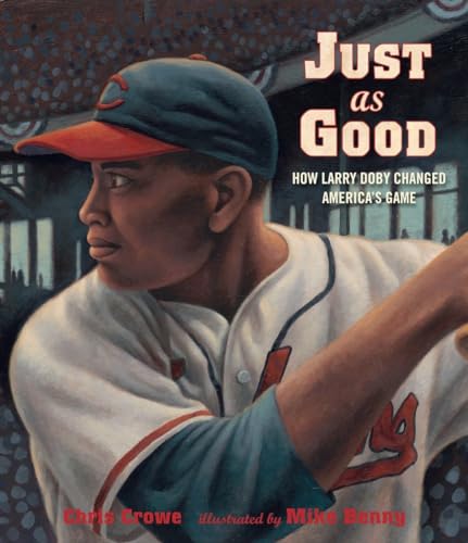 Imagen de archivo de Just as Good: How Larry Doby Changed America's Game a la venta por ThriftBooks-Dallas