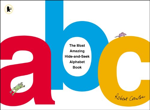 9780763650308: The Most Amazing Hide-and-Seek Alphabet Book